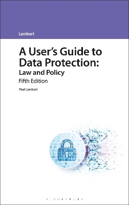 A User's Guide to Data Protection - Paul Lambert