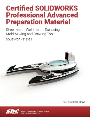 Certified SOLIDWORKS Professional Advanced Preparation Material (SOLIDWORKS 2023) - Paul Tran