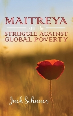 Maitreya and the Struggle Against Global Poverty - Jack Schauer