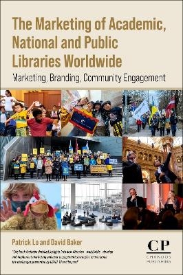 The Marketing of academic, national and public libraries worldwide - David Baker, Patrick Lo
