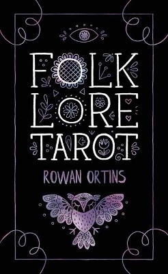 Folk Lore Tarot - Rowan Ortins