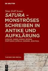 &rsaquo;satura&lsaquo; &ndash; Monstr&ouml;ses Schreiben in Antike und Aufkl&auml;rung - Sina Dell'Anno