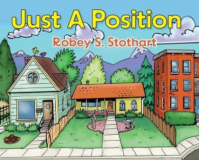 Just A Position - Robey S Stothart