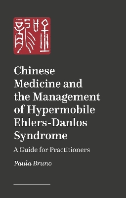 Chinese Medicine and the Management of Hypermobile Ehlers-Danlos Syndrome - Paula Bruno
