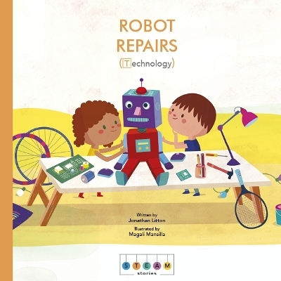 STEAM Stories: Robot Repairs (Technology) - Jonathan Litton