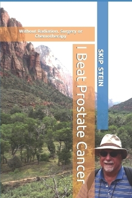 I Beat Prostate Cancer - Skip Stein
