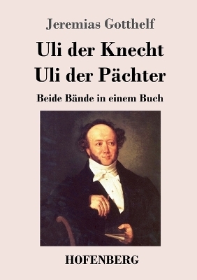 Uli der Knecht / Uli der P&auml;chter - Jeremias Gotthelf