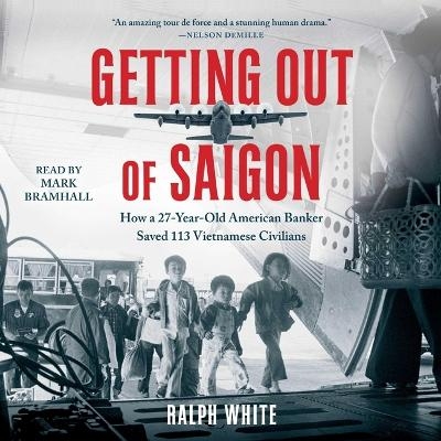 Getting Out of Saigon - Ralph White