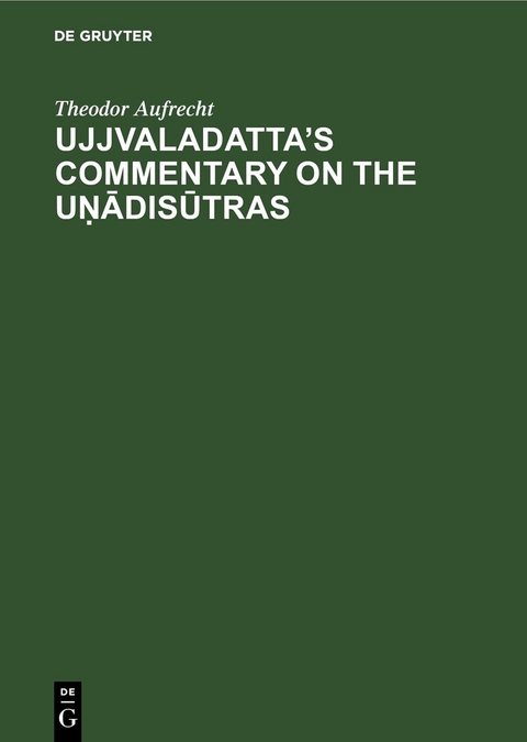 Ujjvaladatta's commentary on the Uṇādisūtras - Theodor Aufrecht