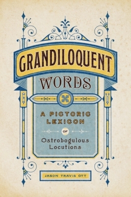 Grandiloquent Words - Jason Travis Ott