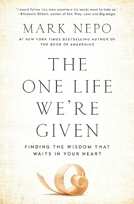 The One Life We're Given - Mark Nepo
