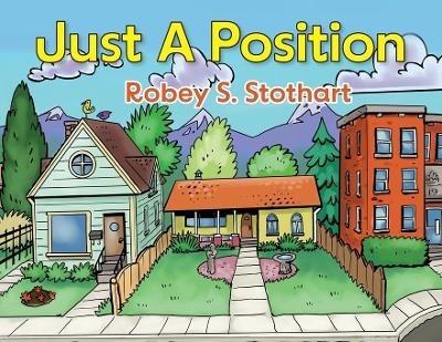 Just A Position - Robey S Stothart