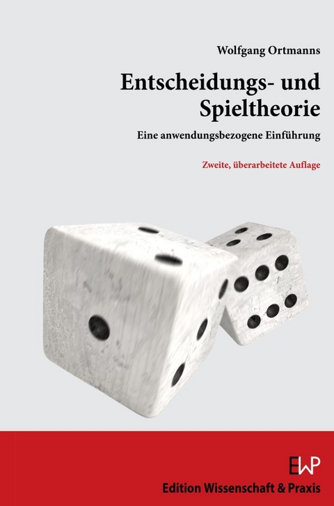 Entscheidungs- und Spieltheorie - Wolfgang Ortmanns