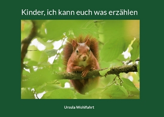 Kinder, ich kann euch was erzählen