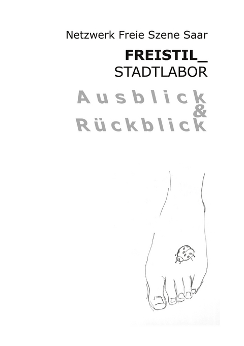 Freistil Stadtlabor Ausblick und R&uuml;ckblick - 