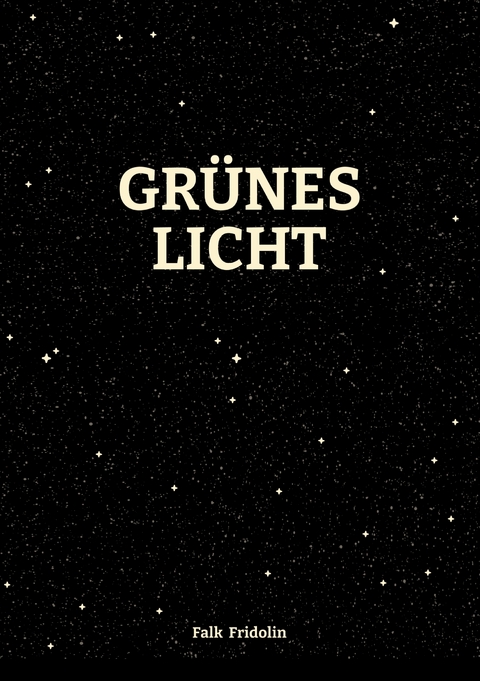 Gr&uuml;nes Licht - Falk Fridolin