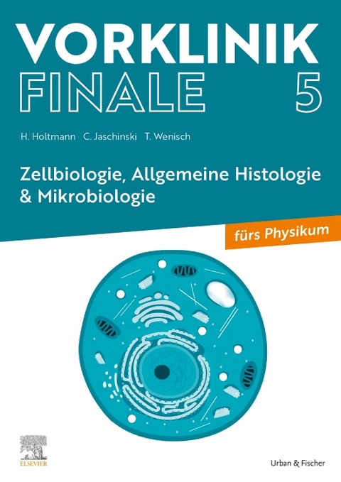 Zellbiologie, Allgemeine Histologie & Mikrobiologie - Henrik Holtmann, Christoph Jaschinski, Thomas Wenisch