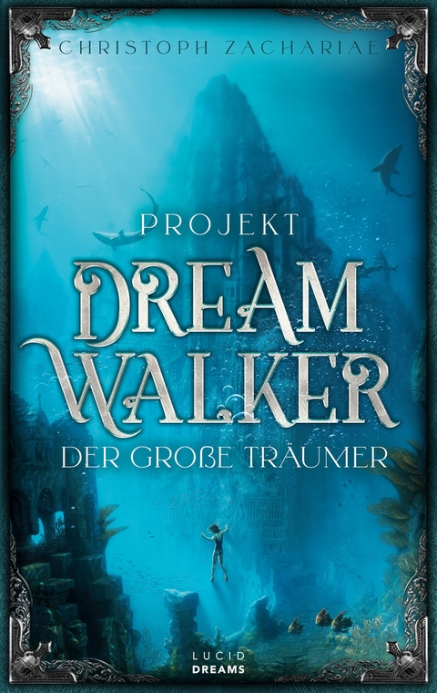 Projekt DreamWalker Der Gro&szlig;e Tr&auml;umer - Christoph Zachariae