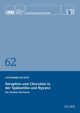 Seraphim und Cherubim in der Sp&auml;tantike und Byzanz - Catharina Recker