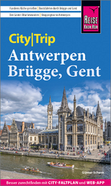 Reise Know-How CityTrip Antwerpen, Br&uuml;gge, Gent - G&uuml;nter Schenk