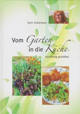 Vom Garten in die K&uuml;che - Karin Schlarmann
