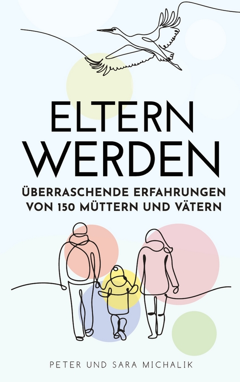 Eltern werden - Sara Michalik, Peter Michalik