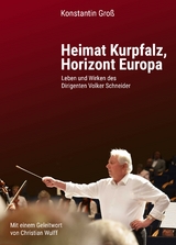 Heimat Kurpfalz, Horizont Europa - Konstantin Gro&szlig;