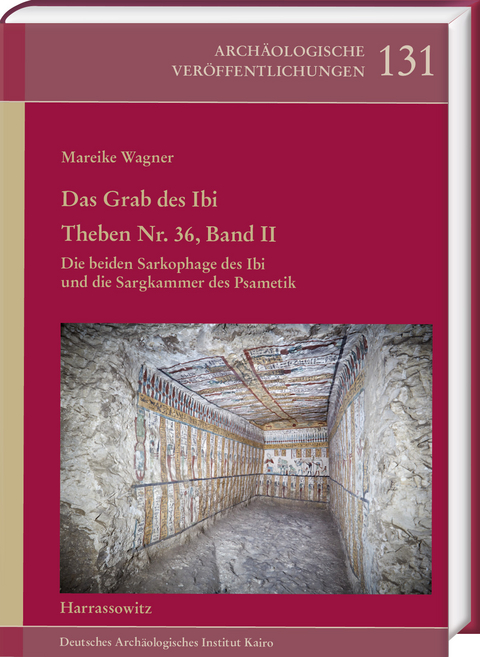 Das Grab des Ibi. Theben Nr. 36, Band II - Mareike Wagner