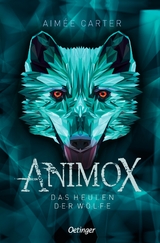 Animox 1. Das Heulen der W&ouml;lfe - Aim&eacute;e Carter
