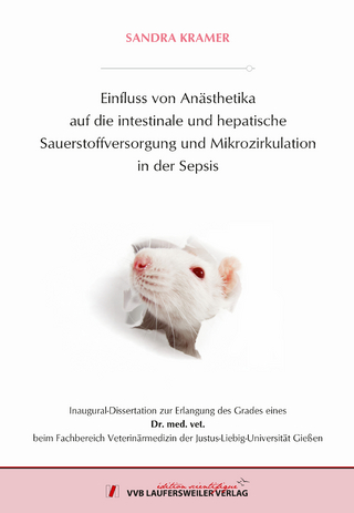 Einfluss von Anästhetika auf die intestinale und hepatische Sauerstoffversorgung und Mikrozirkulation in der Sepsis