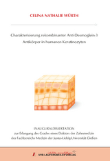Charakterisierung rekombinanter Anti-Desmoglein-3 Antik&ouml;rper in humanen Keratinozyten - Celina Nathalie W&uuml;rth