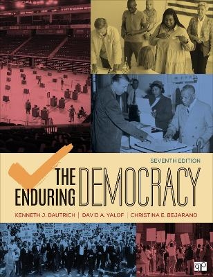 The Enduring Democracy - Kenneth J Dautrich, David A Yalof, Christina E Bejarano