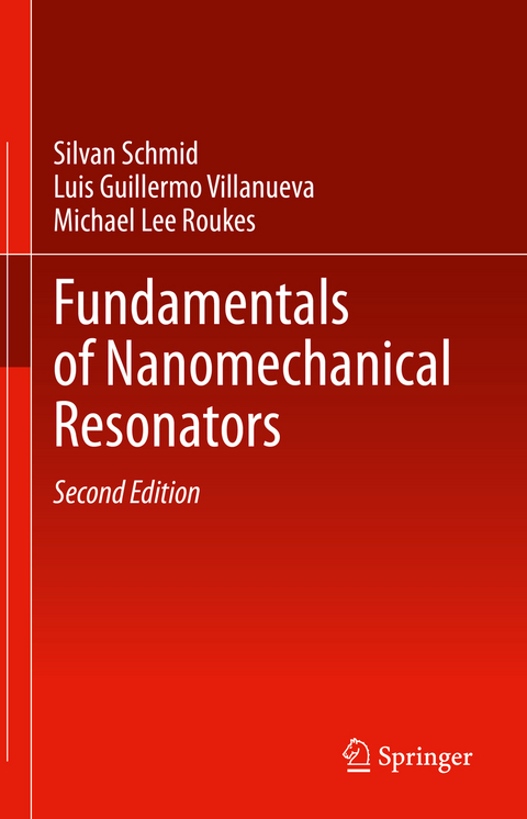 Fundamentals of Nanomechanical Resonators - Silvan Schmid, Luis Guillermo Villanueva, Michael Lee Roukes