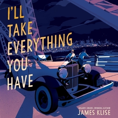 I'll Take Everything You Have - James Klise