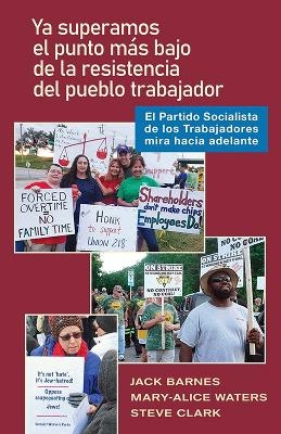 Ya superamos el punto más bajo de la resistencia del pueblo trabajador