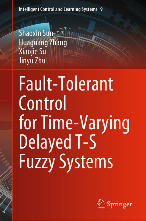 Fault-Tolerant Control for Time-Varying Delayed T-S Fuzzy Systems - Shaoxin Sun, Huaguang Zhang, Xiaojie Su, Jinyu Zhu