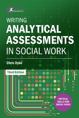 Writing Analytical Assessments in Social Work - Chris Dyke