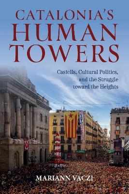 Catalonia's Human Towers - Mariann Vaczi