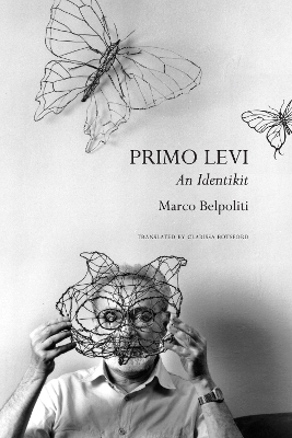 Primo Levi &ndash; An Identikit - Marco Belpoliti, Clarissa Botsford
