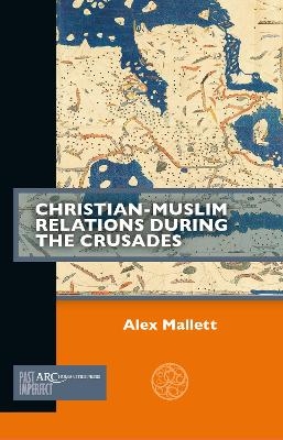 Christian-Muslim Relations during the Crusades