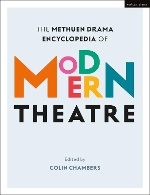 The Methuen Drama Encyclopedia of Modern Theatre