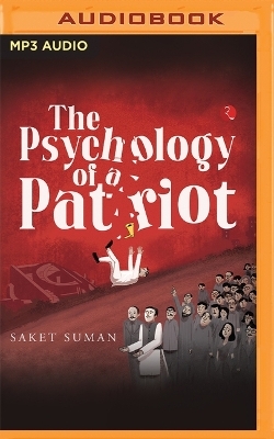 The Psychology of a Patriot - Saket Suman