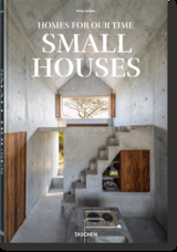 Homes For Our Time. Small Houses - Philip Jodidio