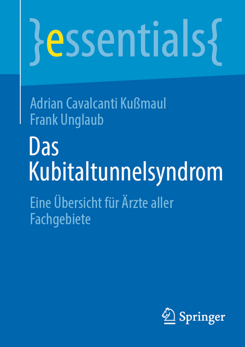 Das Kubitaltunnelsyndrom - Adrian Cavalcanti Ku&szlig;maul, Frank Unglaub