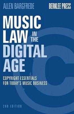 Music Law in the Digital Age - 2nd Edition