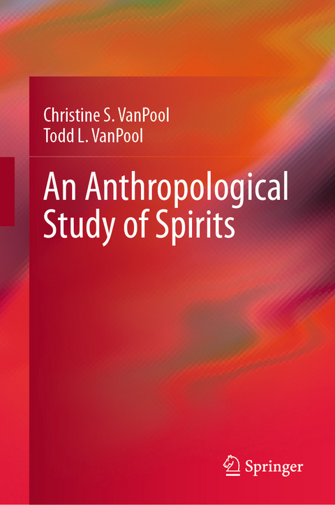 An Anthropological Study of Spirits - Christine S. Vanpool, Todd L. Vanpool