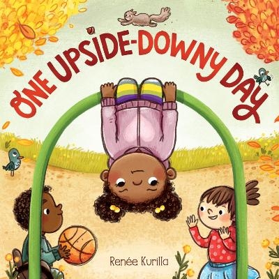 One Upside-Downy Day - Ren&eacute;e Kurilla
