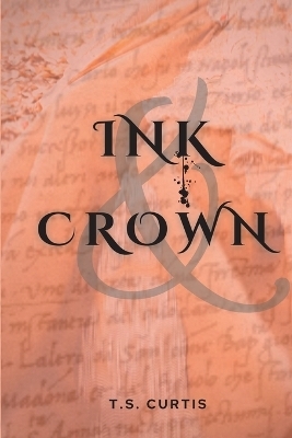 Ink & Crown - T S Curtis