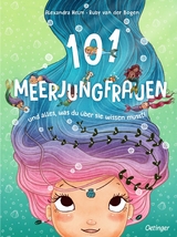 101 Meerjungfrauen und alles, was du &uuml;ber sie wissen musst! - Ruby van der Bogen