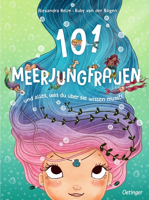 101 Meerjungfrauen und alles, was du &uuml;ber sie wissen musst! - Ruby van der Bogen